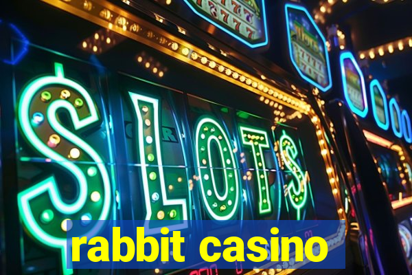 rabbit casino